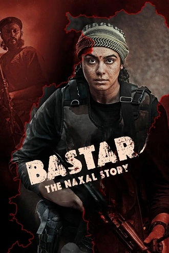 Bastar: The Naxal Story | 2024 | Hindi | 480p 720p 1080p Bastar: The Naxal Story | 2024 | Hindi | 480p 720p 1080p