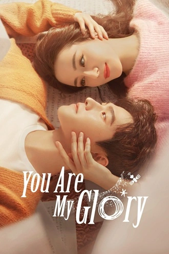 You are My Glory | 2021 | Season 1 | Hindi Dubbed WEB Series | 480p 720p 1080p You are My Glory | 2021 | Season 1 | Hindi Dubbed WEB Series | 480p 720p 1080p