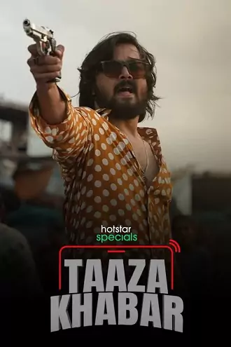 Download Taaza Khabar | 2023 | Season 1| Hindi Hotstar Special | Complete Web Series | 480p 720p 1080p Download Taaza Khabar | 2023 | Season 1| Hindi Hotstar Special | Complete Web Series | 480p 720p 1080p