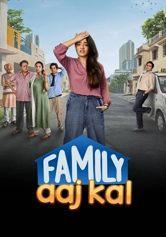 Download Family Aaj Kal | 2024 | Season 1 | Hindi Complete | SonyLIV Original Web Series | 480p 720p 1080p Download Family Aaj Kal | 2024 | Season 1 | Hindi Complete | SonyLIV Original Web Series | 480p 720p 1080p