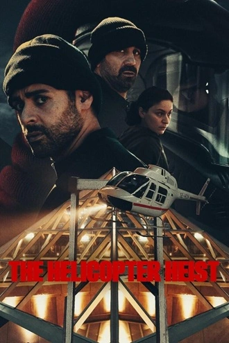 Download The Helicopter Heist | 2024 | Season 1 | {Hindi- English}| Netflix Original Web Series | 480p 720p 1080p Download The Helicopter Heist (Season 1 – Netflix Original) Complete Dual Audio {Hindi-English} WEB Series – 480p | 720p | 1080p WEB-DL