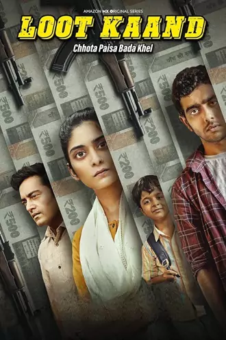 Download Loot Kaand | 2025 | Season 1 | Complete Hindi | Amazon MX Original WEB Series | 480p 720p 1080p Download Loot Kaand | 2025 | Season 1 | Complete Hindi | Amazon MX Original WEB Series | 480p 720p 1080p