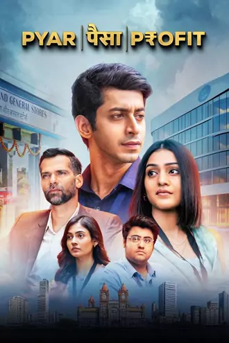 Download Pyaar Paisa Profit | 2025 | Season 1 | Complete Hindi | MXPlayer Original WEB Series | 480p 720p 1080p Download Pyaar Paisa Profit | 2025 | Season 1 | Complete Hindi | MXPlayer Original WEB Series | 480p 720p 1080p